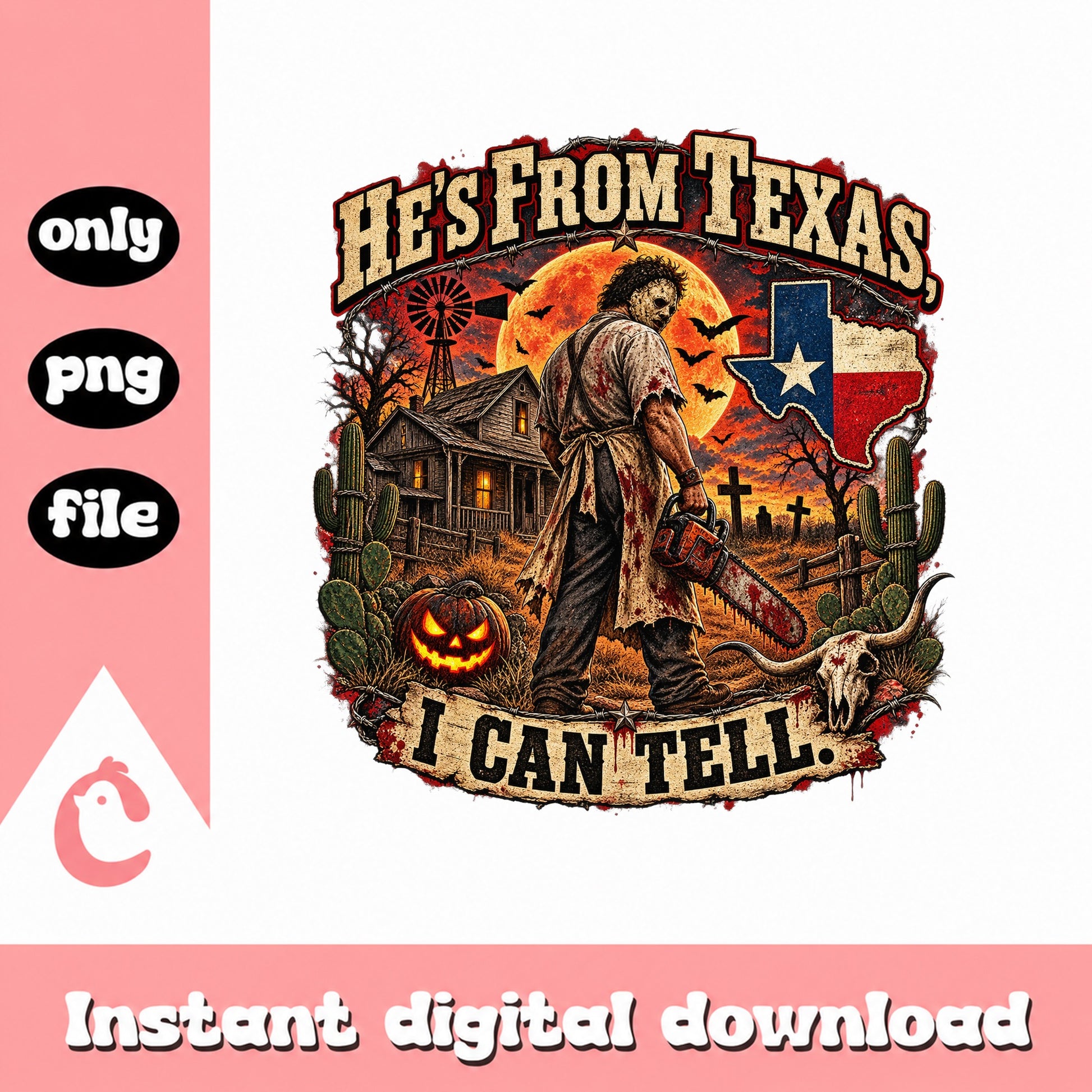 He's From Texas I Can Tell PNG, Halloween Texas Chainsaw, Horror PNG