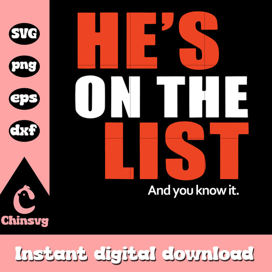 He's on the list funny quote svg, quote funny svg, trending svg