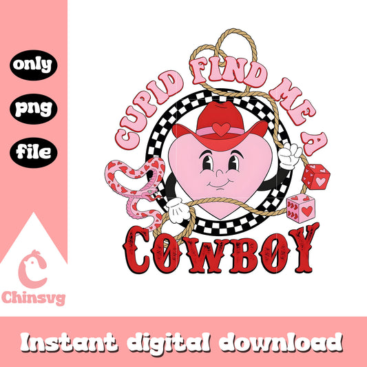Heart cupid find me a cowboy valentine png, cowboy heart png