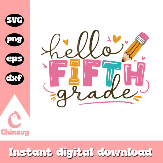 Hello fifth grade cute pencil design svg, school days svg