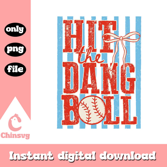 Hit the dang ball retro png, baseball quote png, game day png