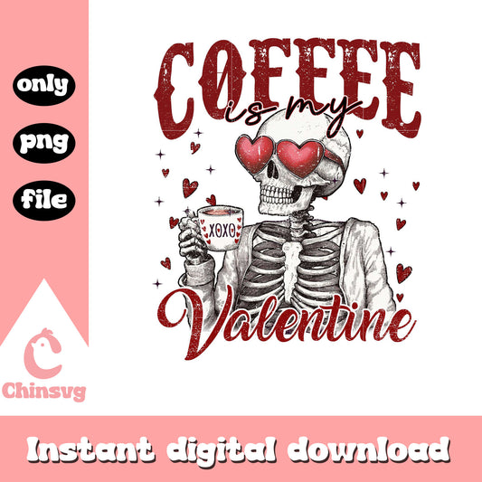Hman skeleton coffee my valentine png, be my valentine png