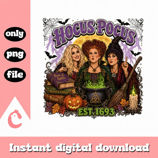 Hocus Pocus Est 1693 PNG, Sanderson Sisters PNG, Halloween PNG