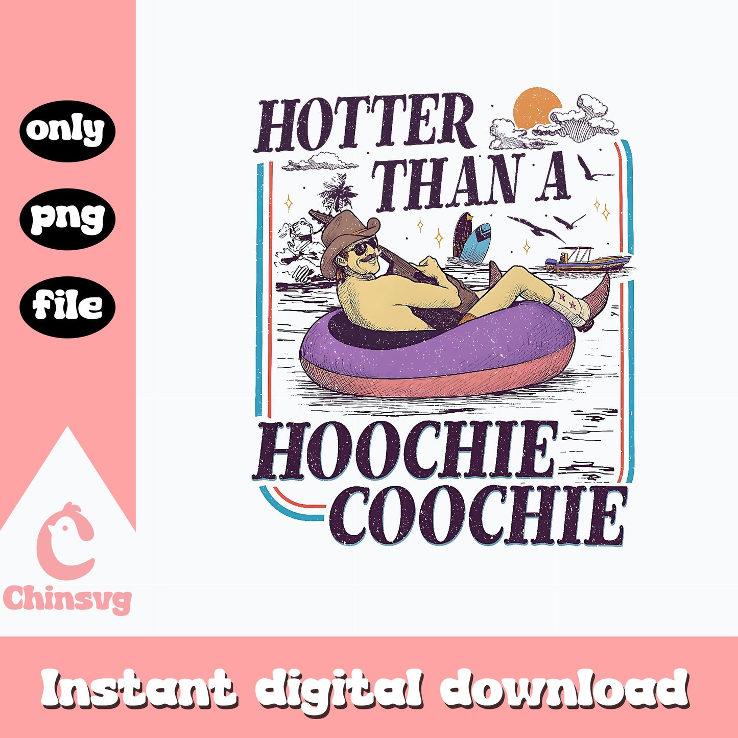 Hotter Than A Hoochie Coochie PNG, Country Music PNG, Summer PNG