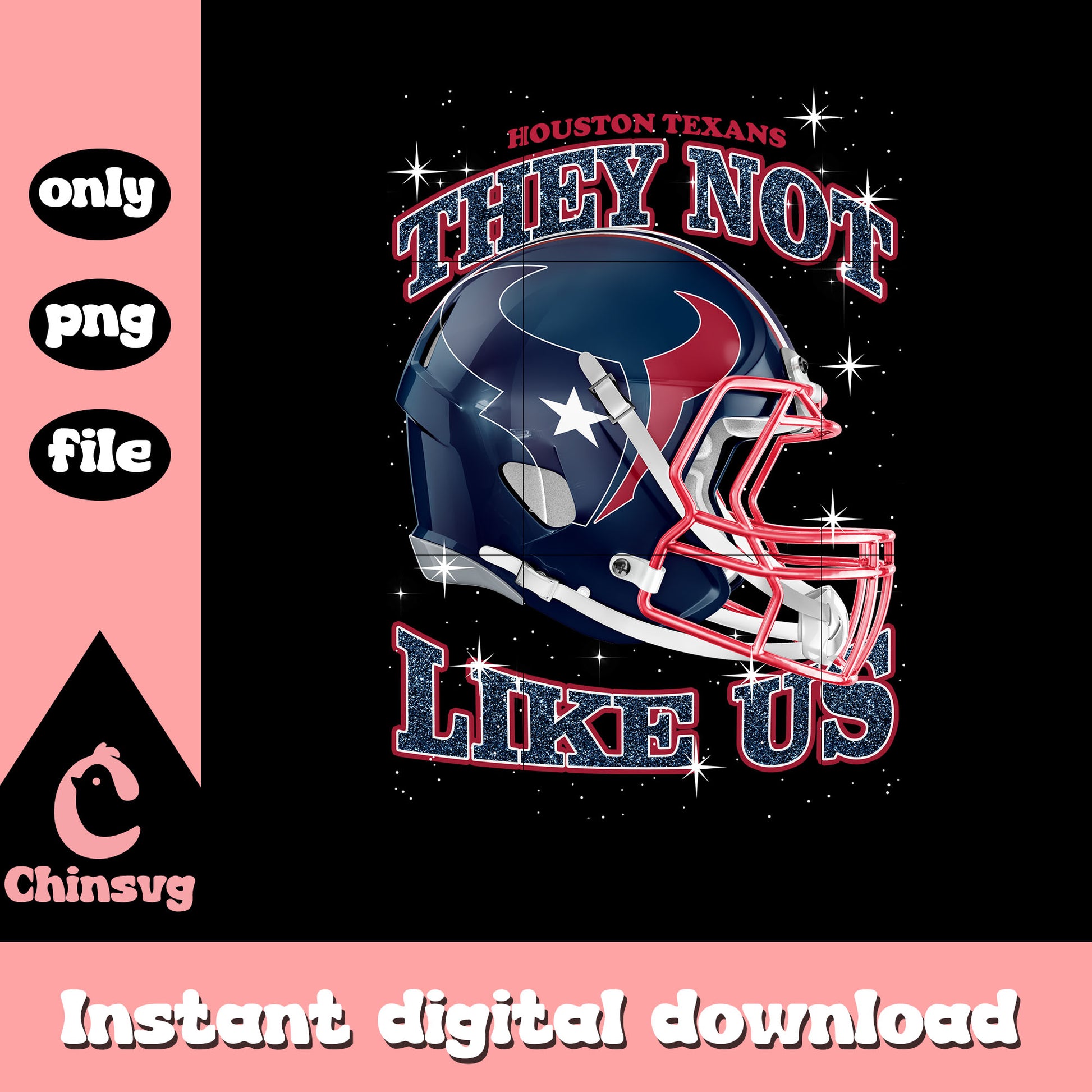Houston Texans  they not like us png, Houston Texans  png