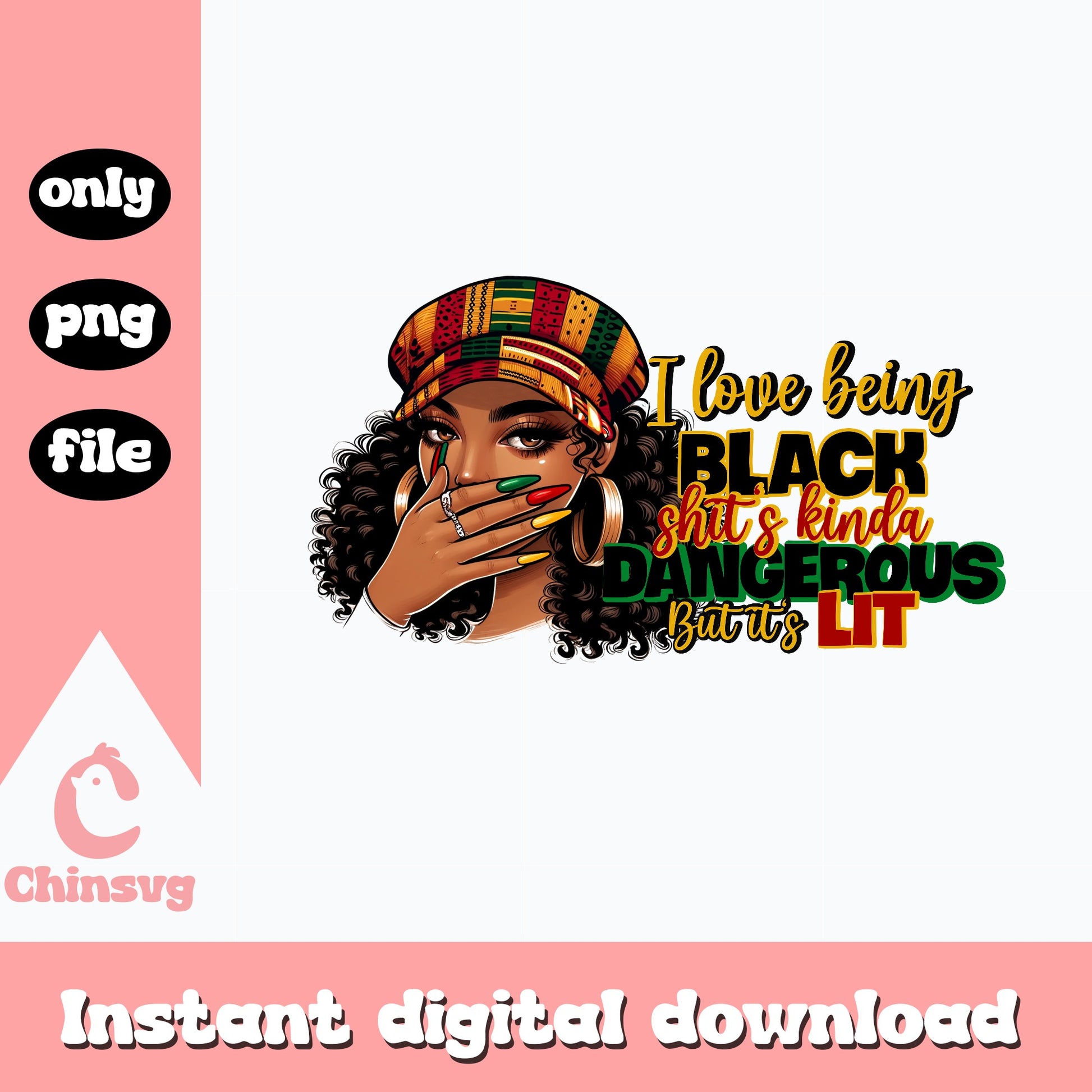 I Love Being Black Its Lit PNG, Black Woman PNG, Juneteenth PNG