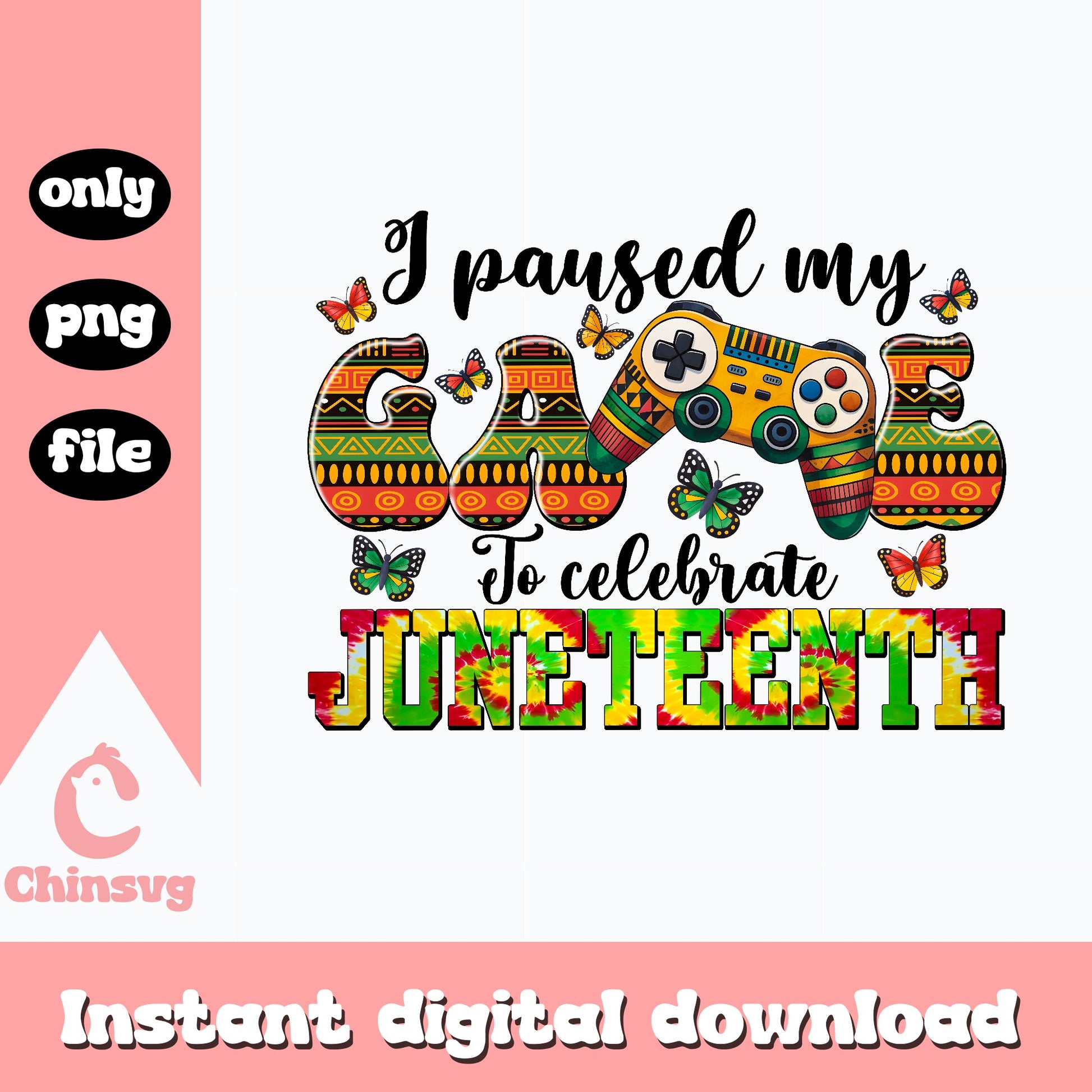 I Paused My Game To Celebrate Juneteenth PNG, Gamer PNG, Juneteenth PNG