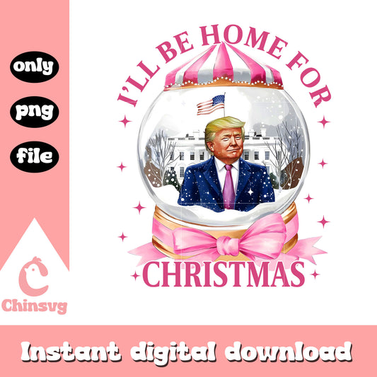 I'll be home for christmas trump snow globe png, donald trump christmas png