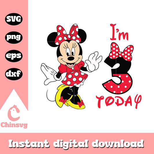 I'm 3rd today minnie mouse svg, minnie birthday svg, disney birthday svg