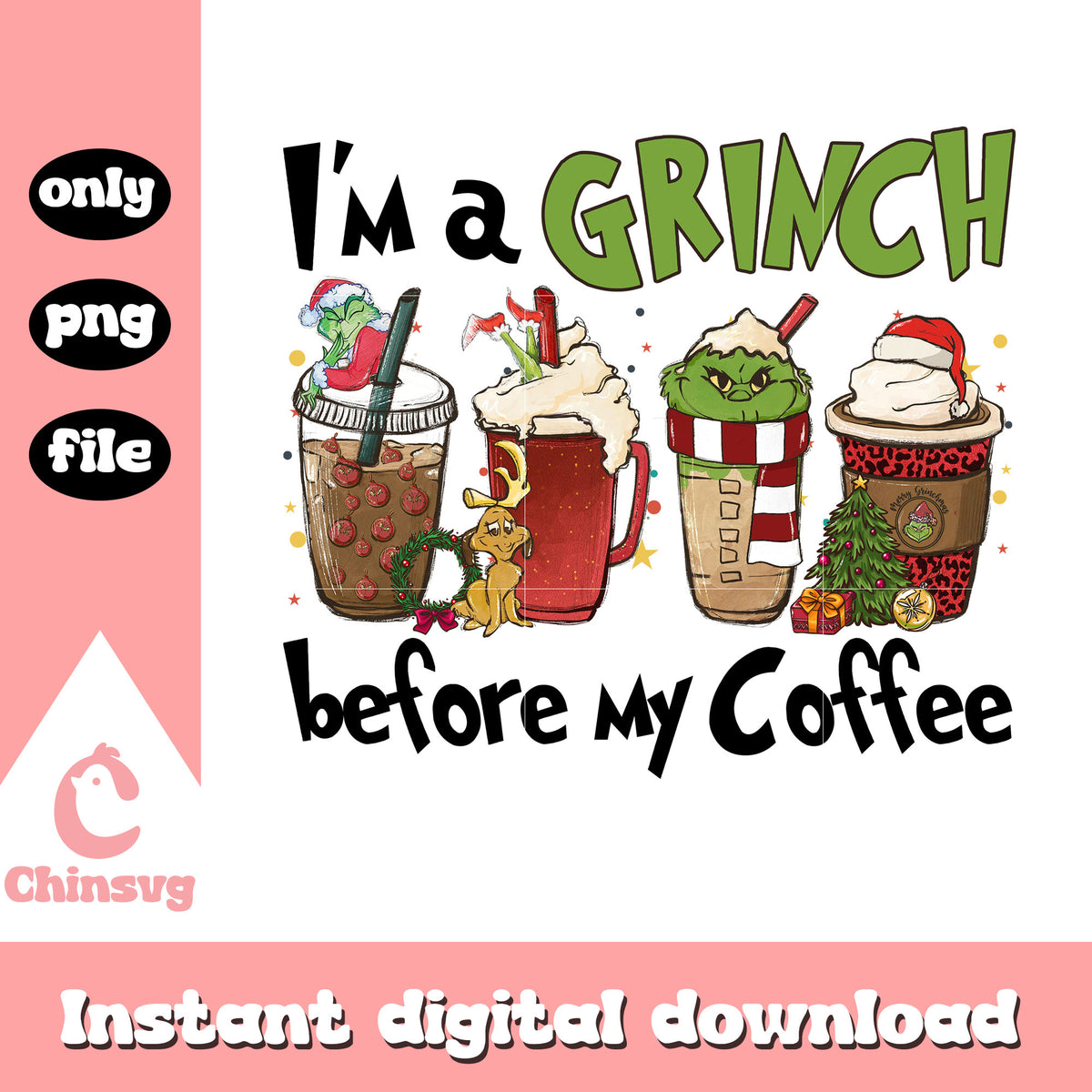 I'm a grinch before my coffee quote png, christmas mugs png