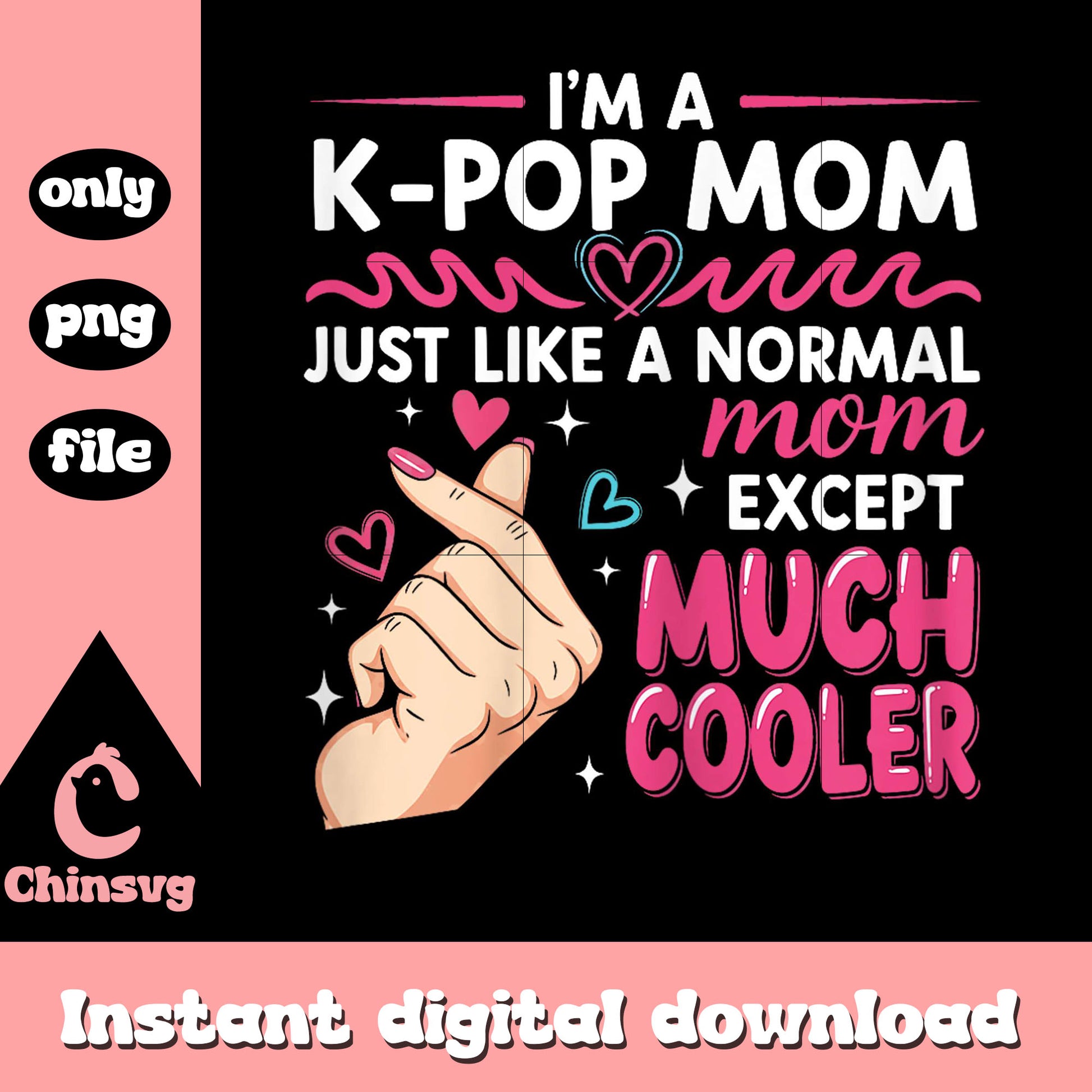 I'm a k-pop mom just like a normal mom cool kpop png, kpop fan png