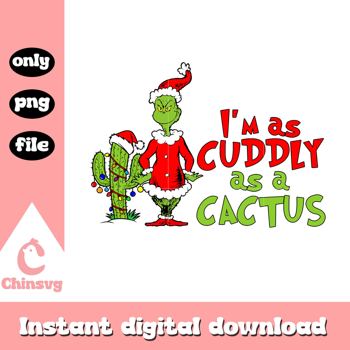 I'm as cuddly as a cactus quote png, grinch christmas tree png