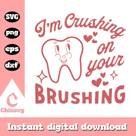 I'm crushing on your brushing svg, valentine dentist svg