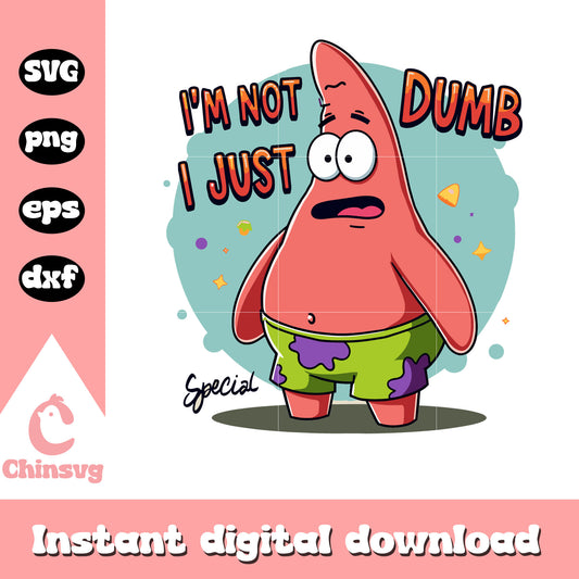 I'm not dumb I'm Patrick Star svg, disney movies characters svg
