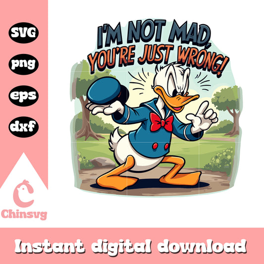 I'm not mad you're just wrong svg, donald duck svg, disney svg