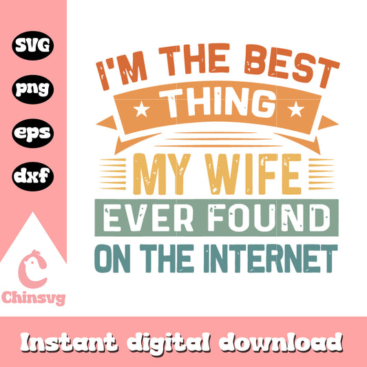 I'm the best thing my wife font design svg, valentine svg, quotes svg