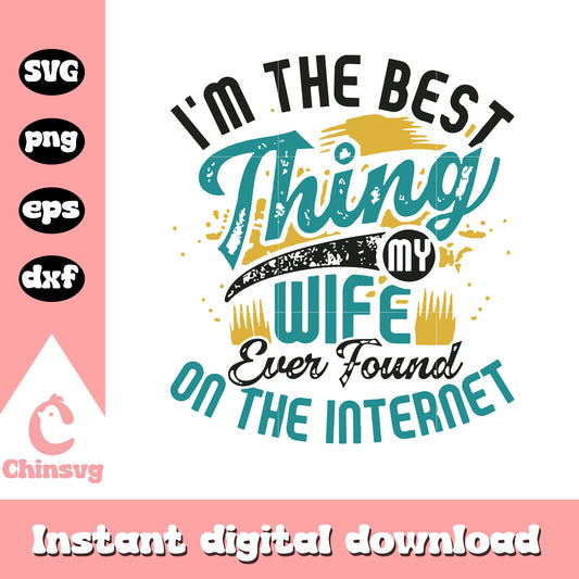 I'm the best thing my wife svg, valentine's day quotes svg