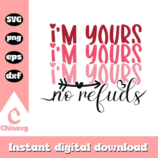 I'm yours no refunds design svg, font design svg, valentine svg