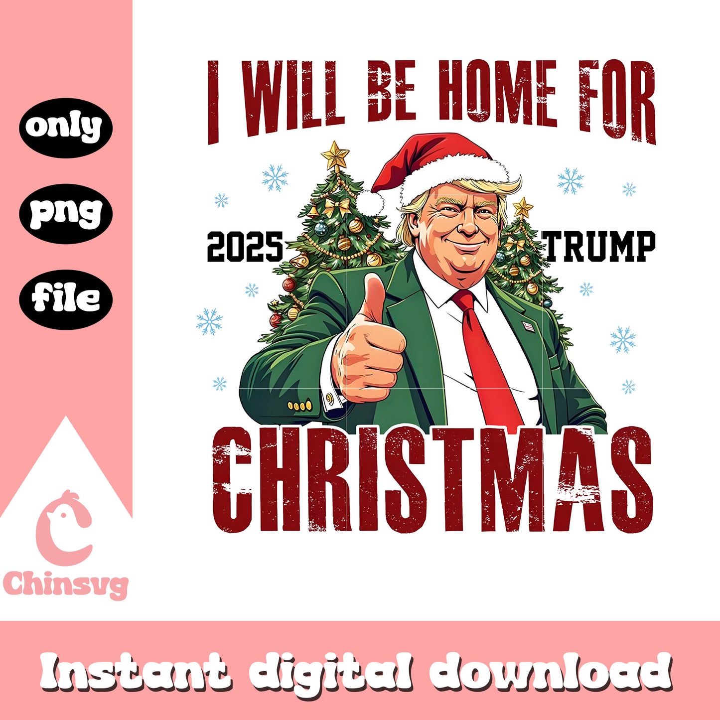 I will be home for christmas 2025 trump png, trump for christmas​ png