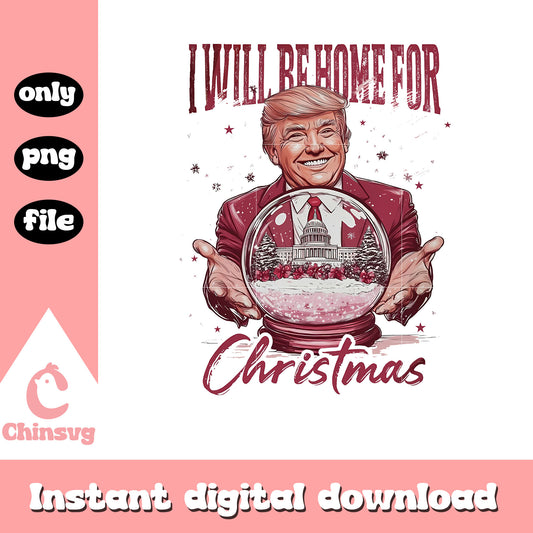 I will be home for christmas donald trump png, trump christmas png