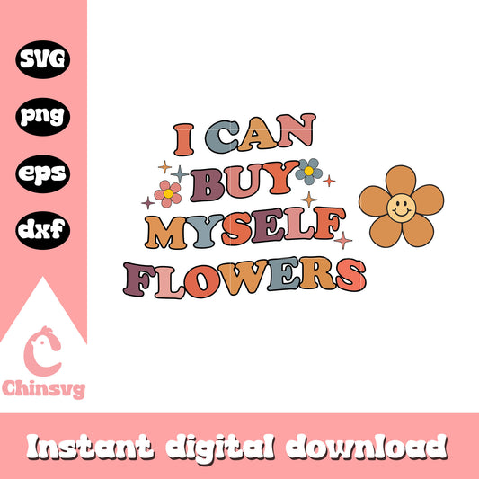 I can by myself flowers design svg, flower quotes svg, flower svg