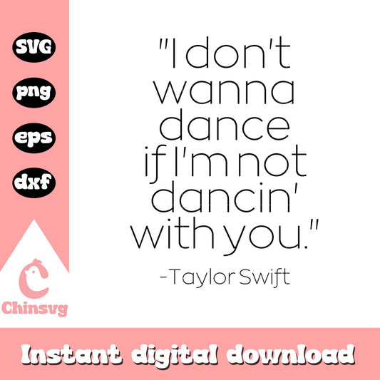 I don't wanna dance if i'm not dancin svg, Taylor Swift svg
