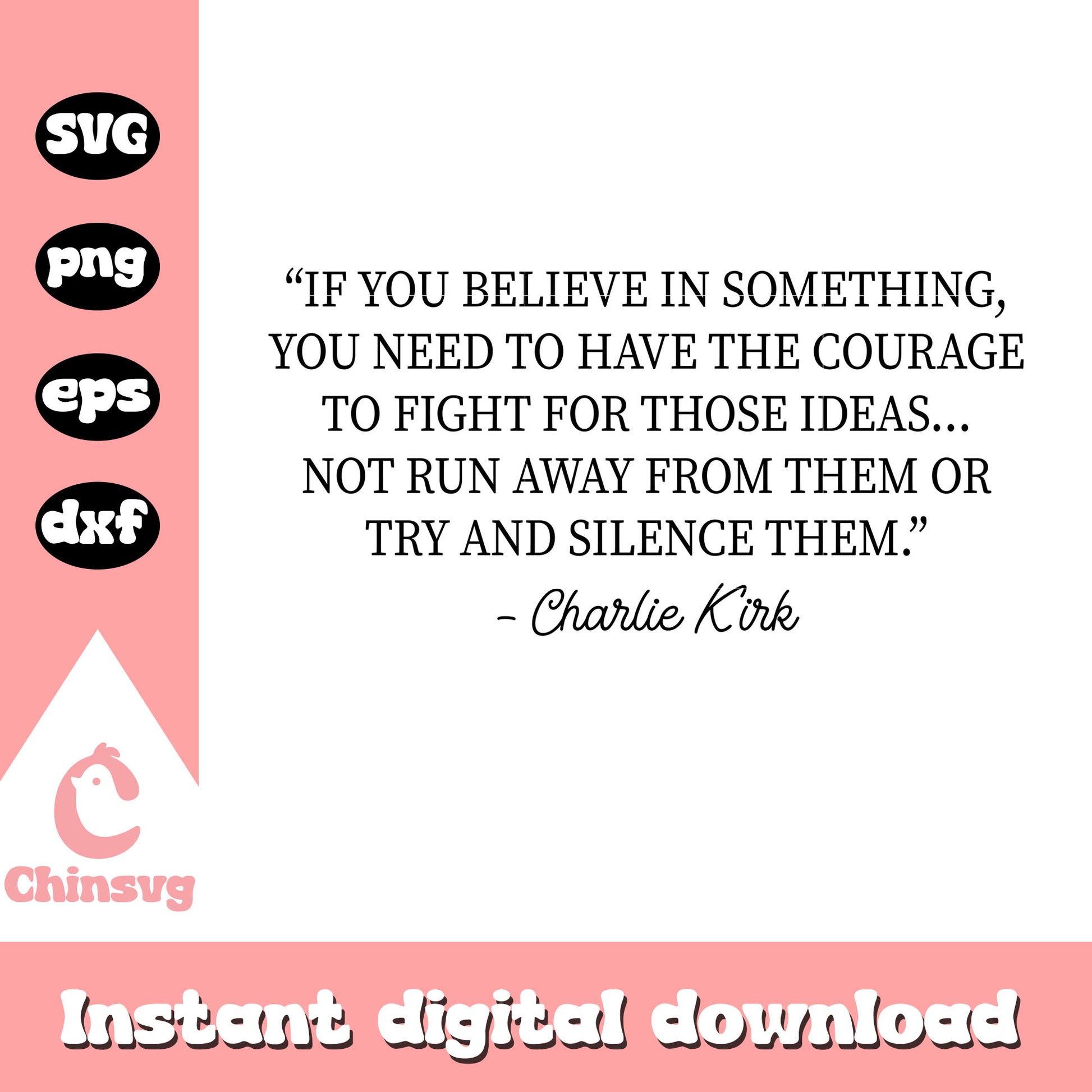 If you believe in something quote svg, charlie kirk quote svg