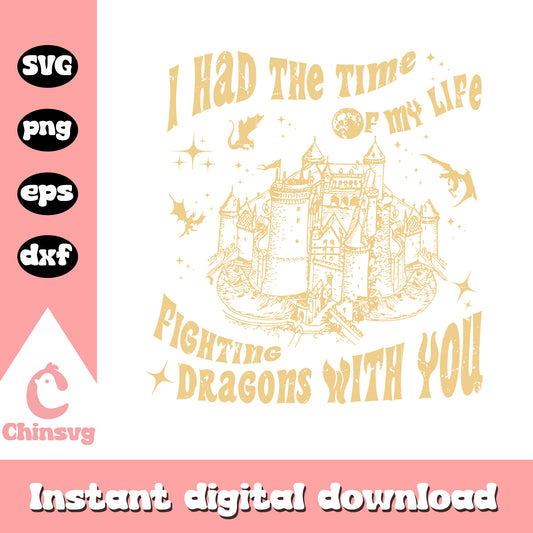 I have the time of my life svg, fitghting dragons with you svg 