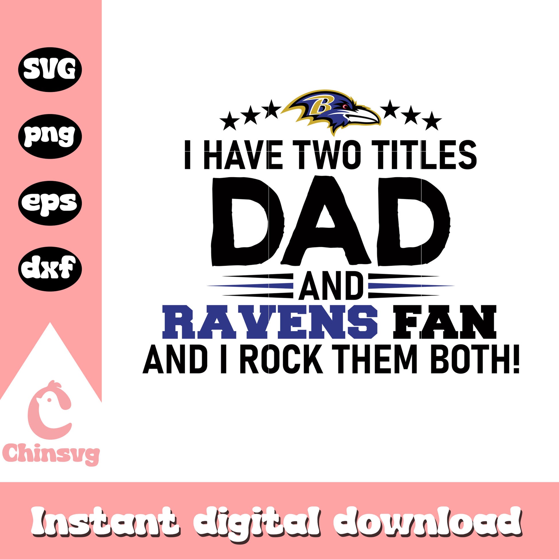 I have two dad and ravens fan svg, baltimore ravens svg