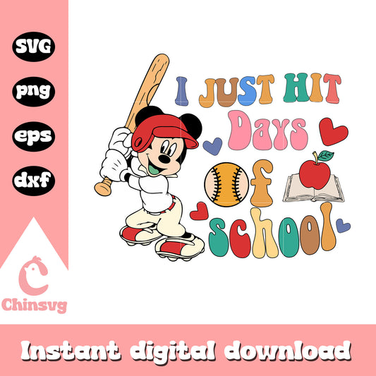 I just hit days of school svg, mickey lolich baseball svg
