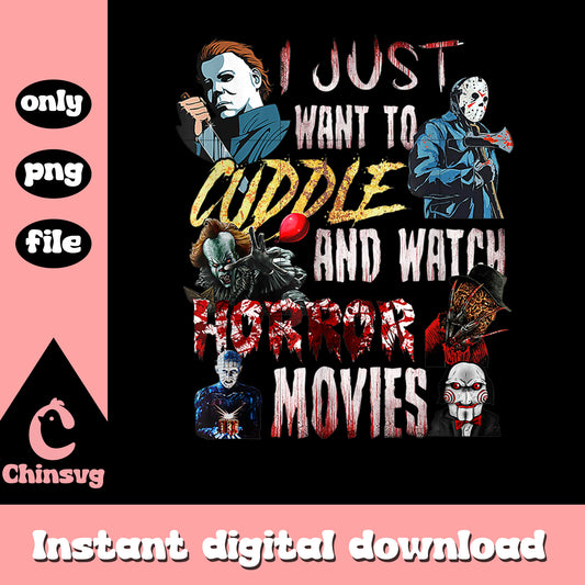 I just want to cuddle and watch horror movies png, horror movies png