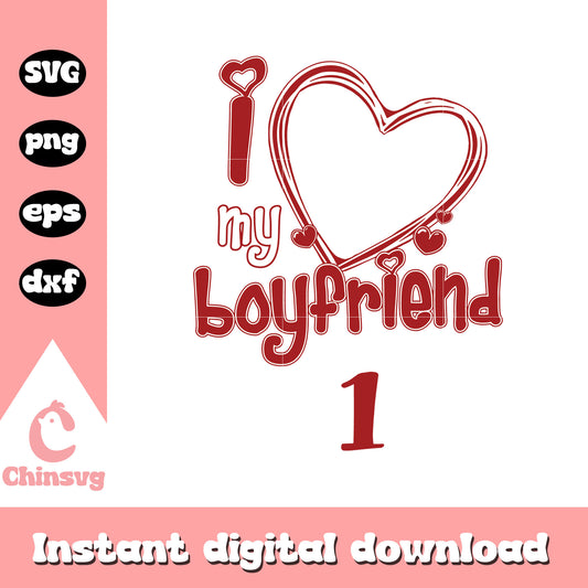 I love my boyfriend valentine svg, boyfriend svg, valentine svg