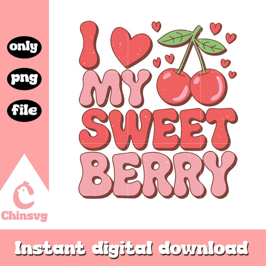 I love my sweet berry png, sweet berry png, valentine day png