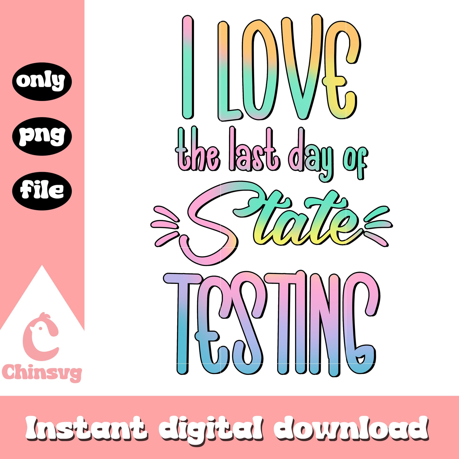I love the last day of state testing png, test day toolkit png