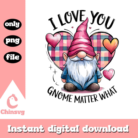 I love you gnome matter what png, gnome png, I love you png