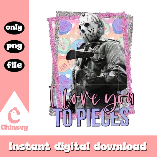 I love you to pieces horror design png, horror jason voorhees png