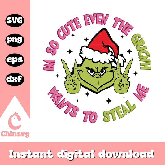 Im so cute even the grinch quote logo christmas svg, grinch face​ svg