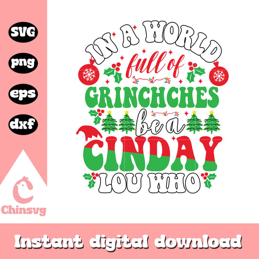In a world full of grinches quote christmas svg, cindy lou who​ svg