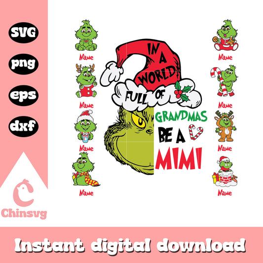 In a world full of grandmas be a mimi svg, grinch svg, christmas svg
