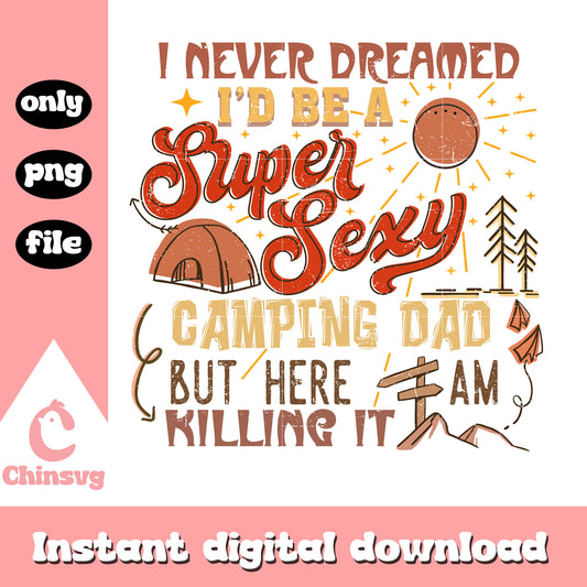 I never dreamed i'd be a super sexy png, summer camp quotes​ png
