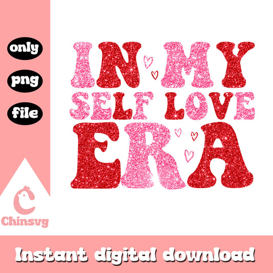 In my self love era design png, in my valentine era png