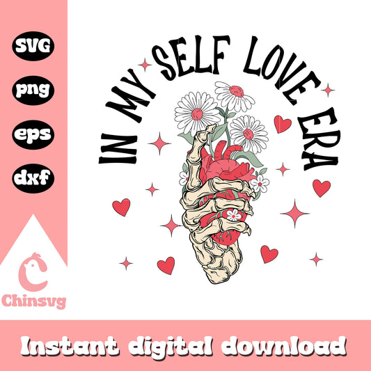 In my self love era flower svg, skeleton hand svg, heart svg