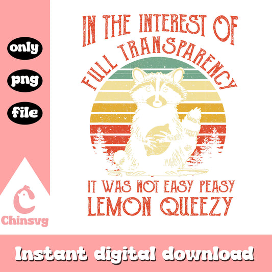 In the interrest of full transparecy png, racoon png, funny quotes png