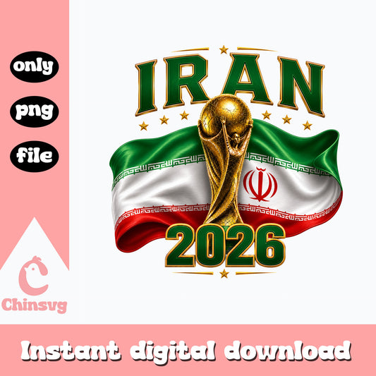 Iran 2026 World Cup PNG, Iran Football Flag Trophy, Soccer PNG