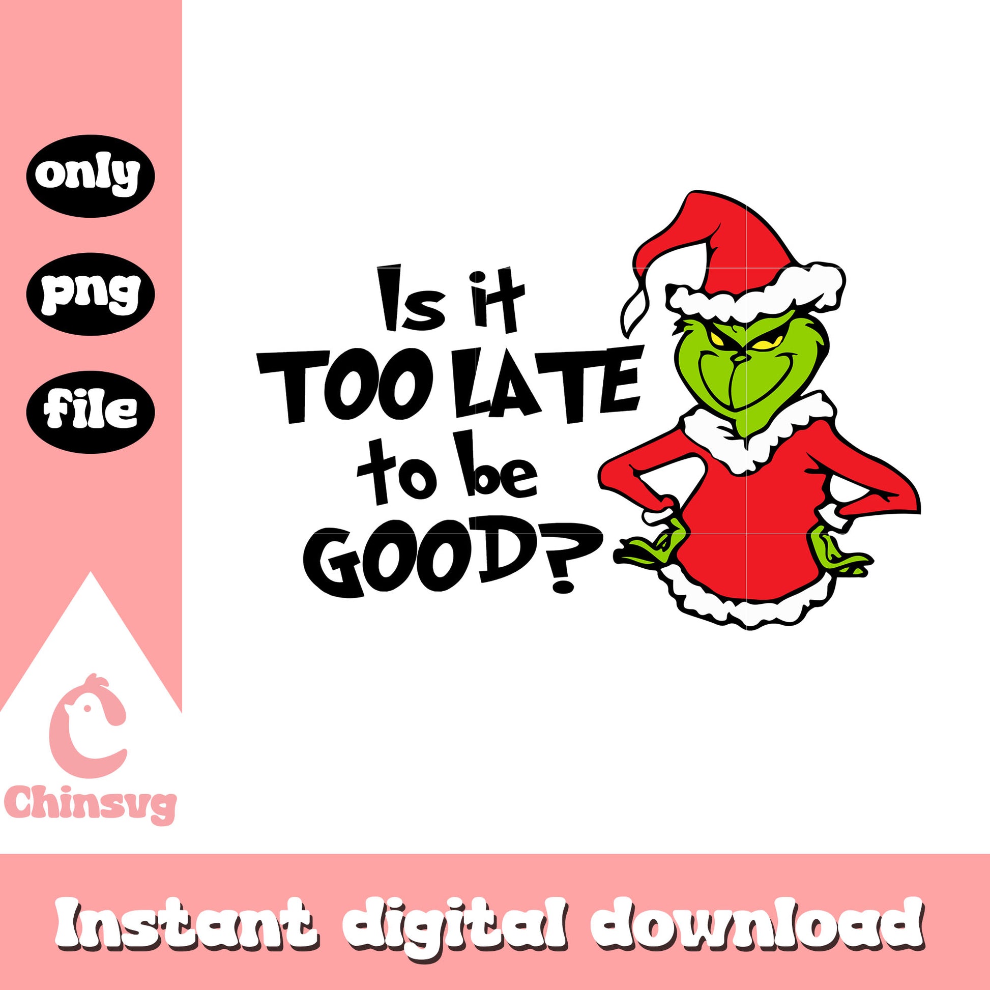 Is it too late to be good design png, grinch baby png