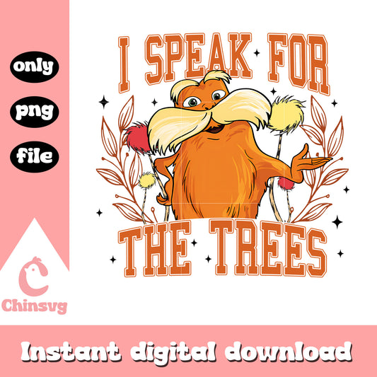 I speak for the trees design png, dr seuss png, cartoon png
