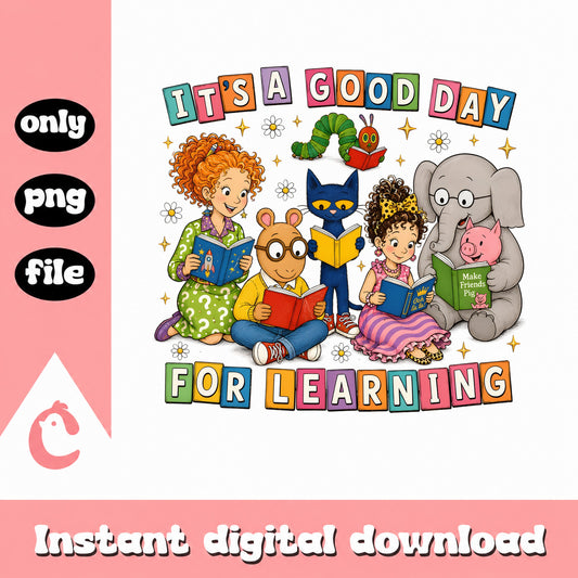 It's A Good Day For Learning PNG, Teacher PNG, Back To School PNG