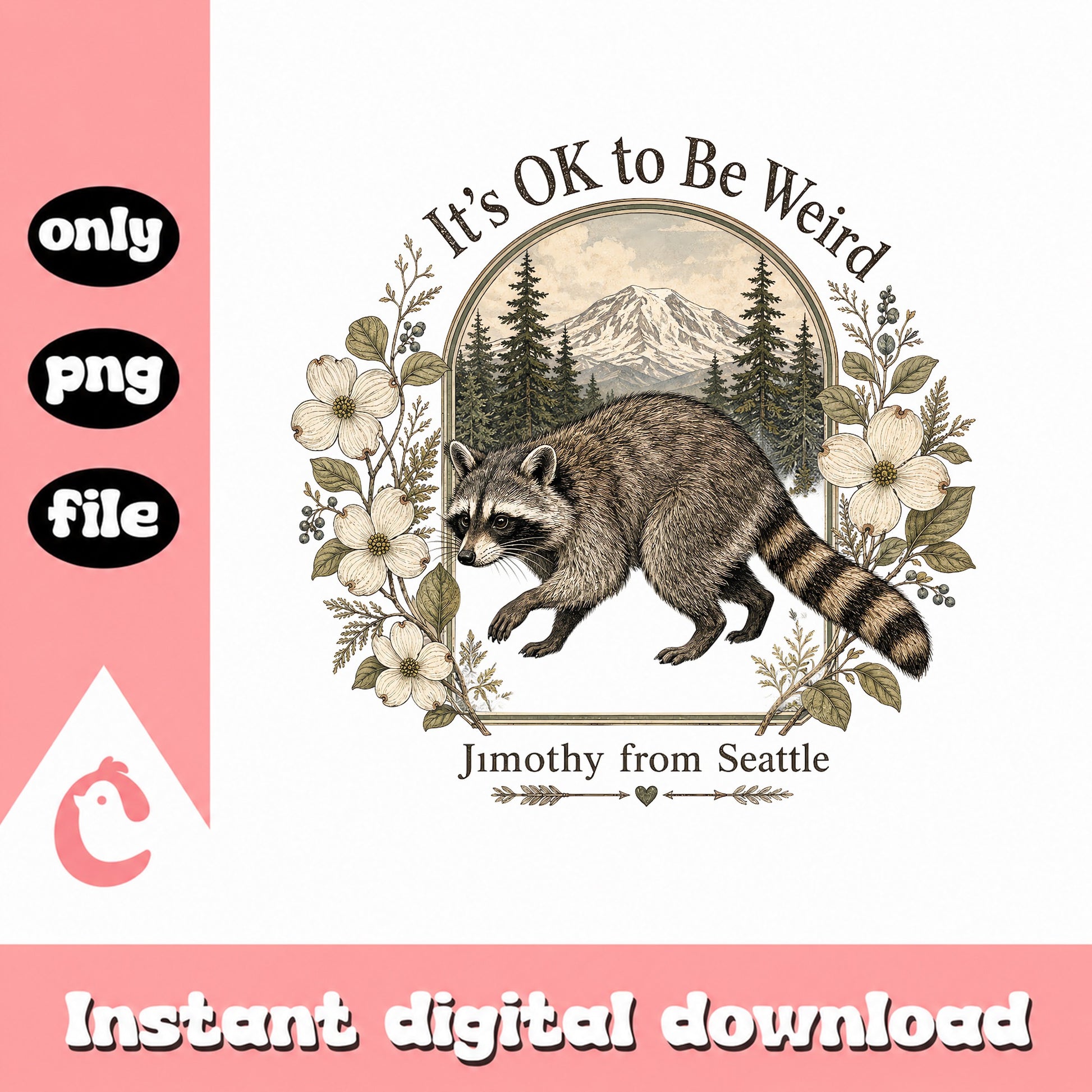 It's OK To Be Weird Raccoon PNG, Mountain Floral Design, PNG File