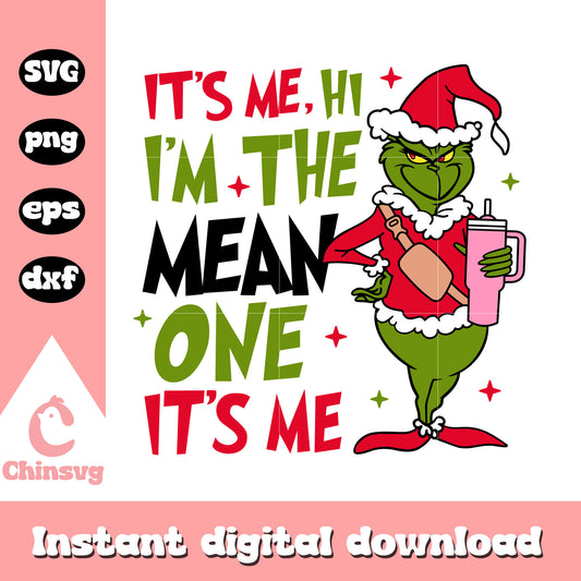 It's me hi i'm the mean one it's me grinch svg, christmas quotes​ svg