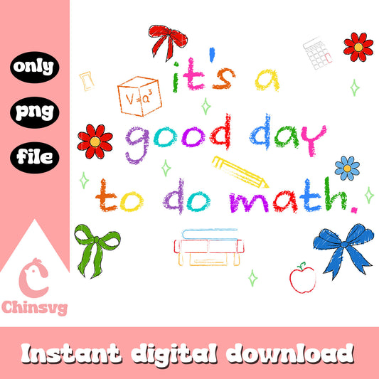 It's good day to do math test day png, math png, test day png
